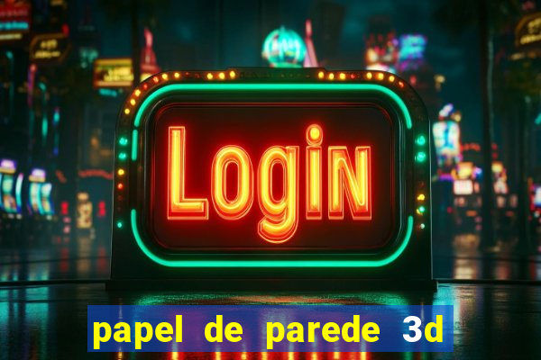 papel de parede 3d para pc