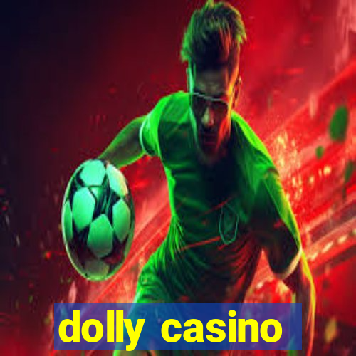 dolly casino