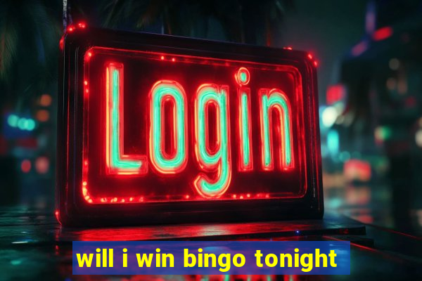 will i win bingo tonight