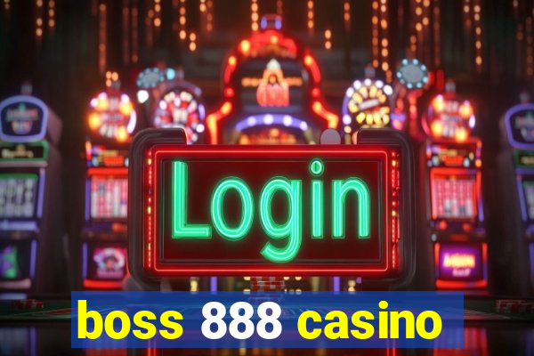 boss 888 casino