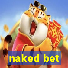 naked bet