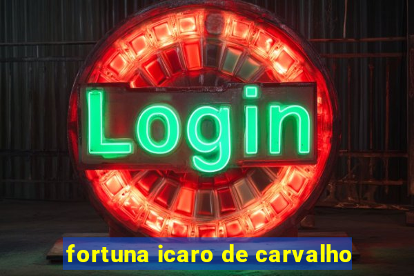 fortuna icaro de carvalho