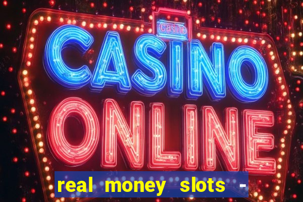 real money slots - big win casino