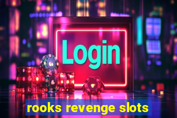 rooks revenge slots