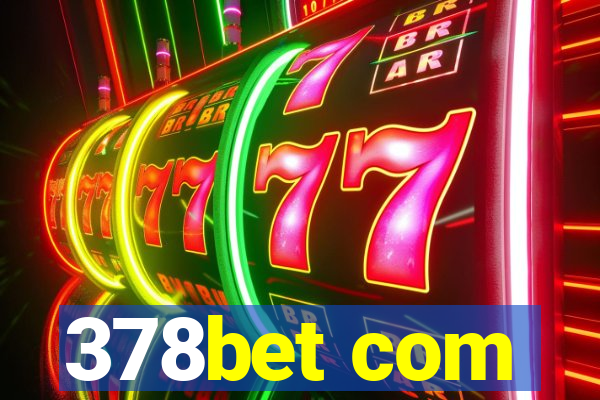 378bet com