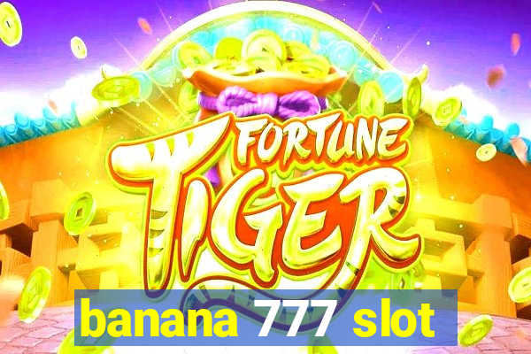 banana 777 slot