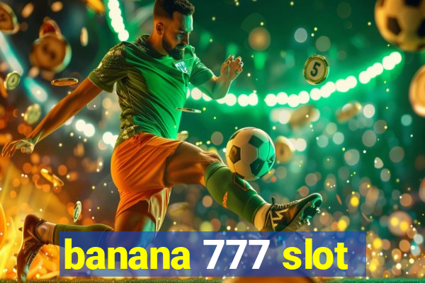 banana 777 slot