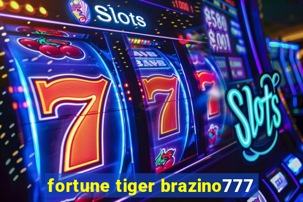 fortune tiger brazino777