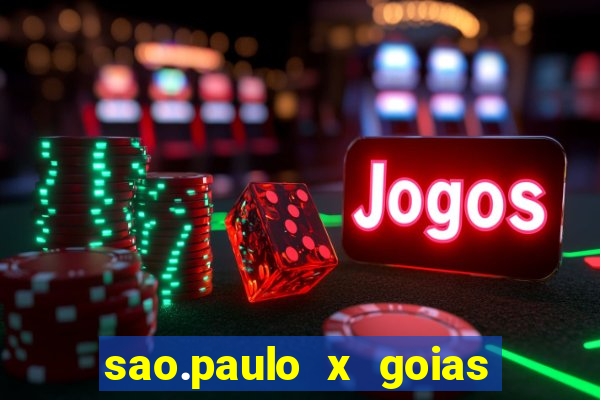 sao.paulo x goias ao vivo