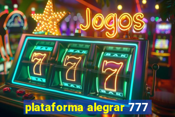 plataforma alegrar 777