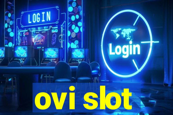 ovi slot