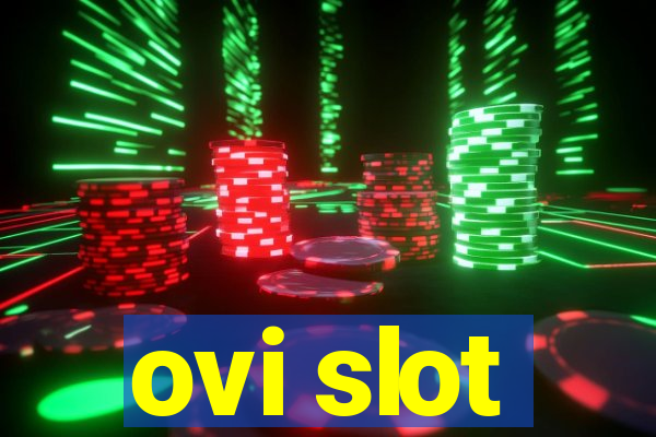 ovi slot