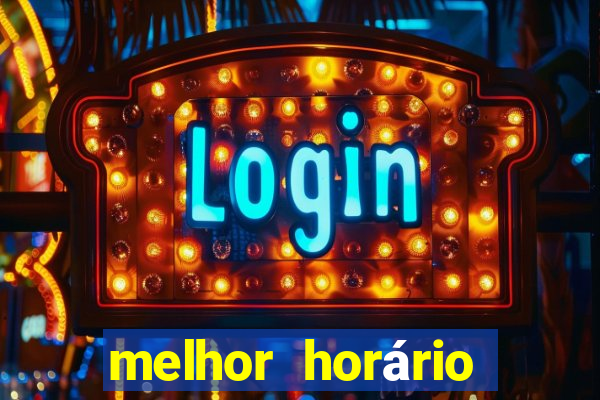 melhor horário para jogar fortune tiger hoje 2024 noite