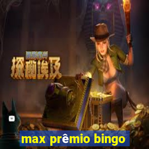 max prêmio bingo