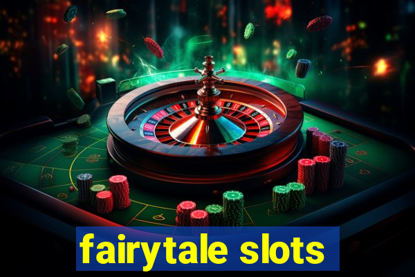 fairytale slots