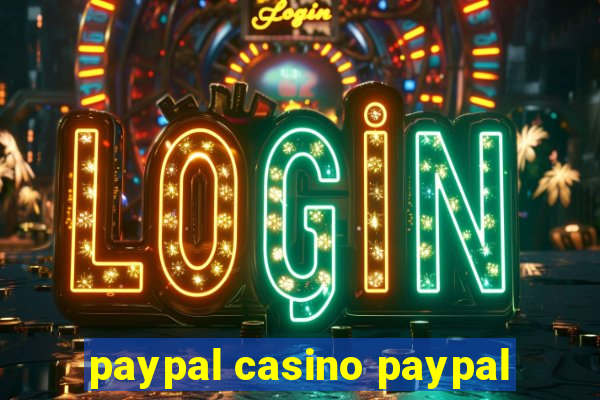 paypal casino paypal