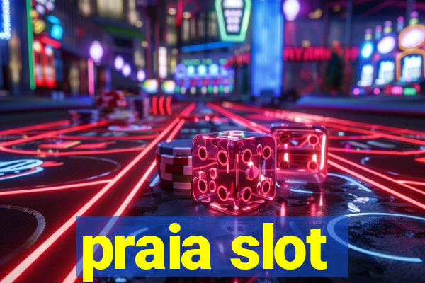 praia slot