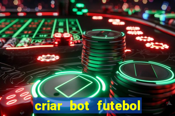 criar bot futebol virtual bet365