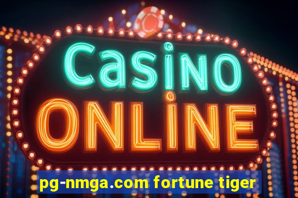 pg-nmga.com fortune tiger