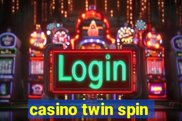 casino twin spin