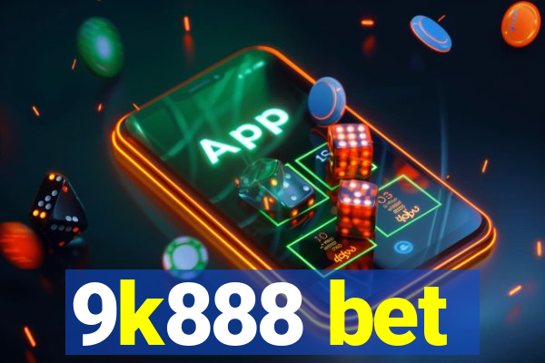 9k888 bet