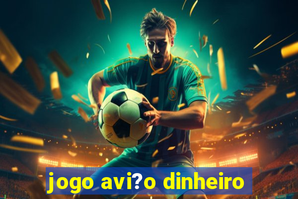 jogo avi?o dinheiro