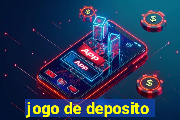 jogo de deposito