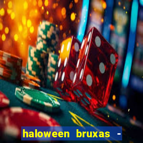 haloween bruxas - slots 777