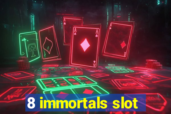 8 immortals slot