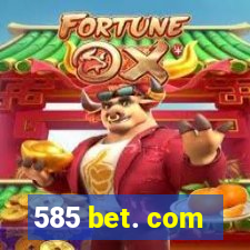 585 bet. com