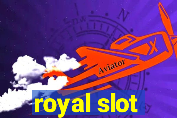 royal slot