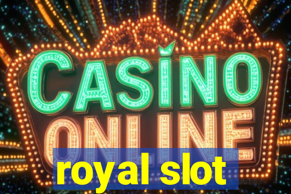 royal slot