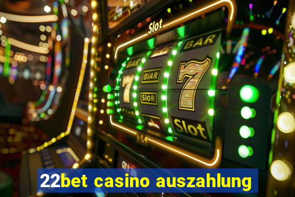 22bet casino auszahlung