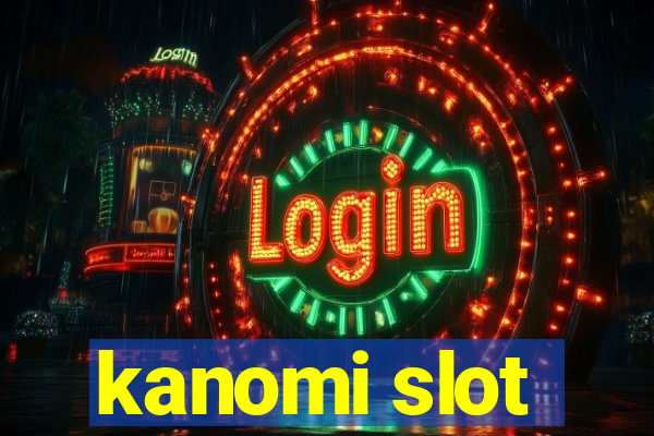 kanomi slot