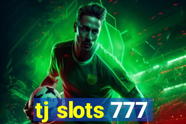 tj slots 777