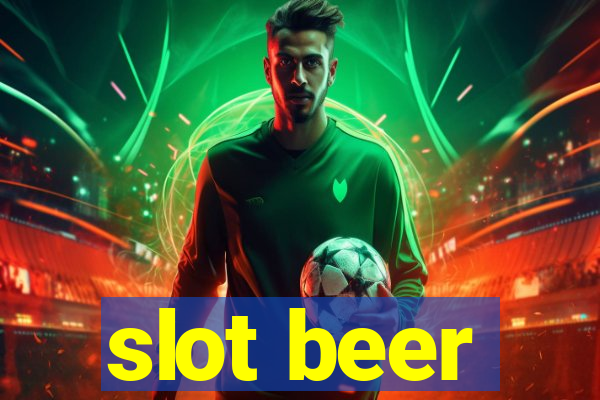 slot beer