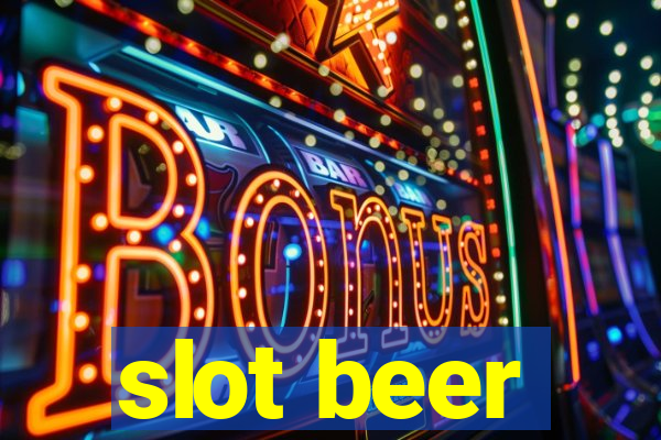 slot beer