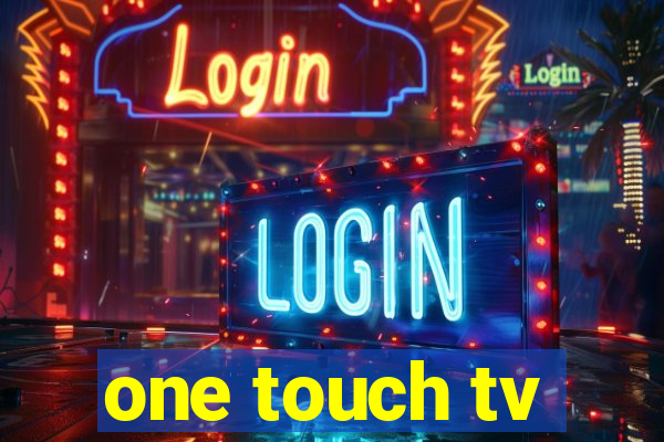 one touch tv