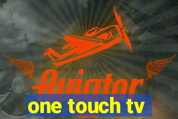 one touch tv