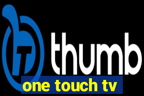 one touch tv