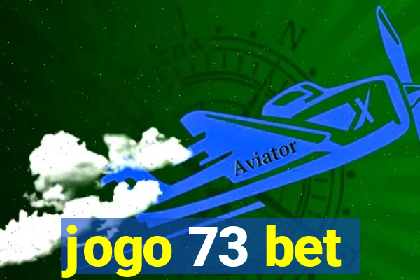 jogo 73 bet