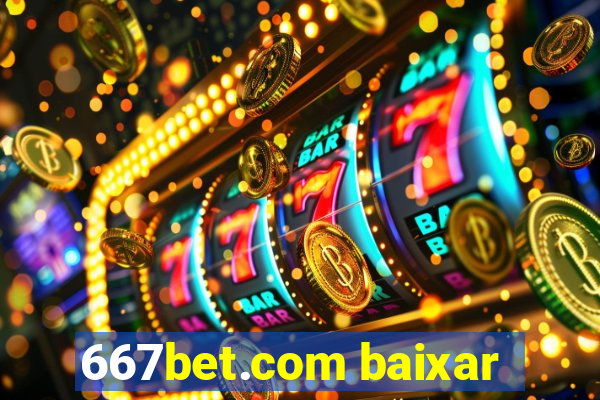 667bet.com baixar