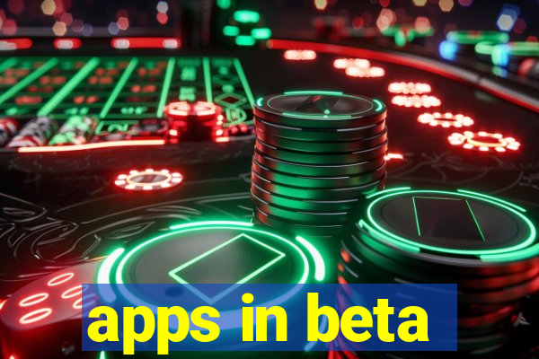 apps in beta