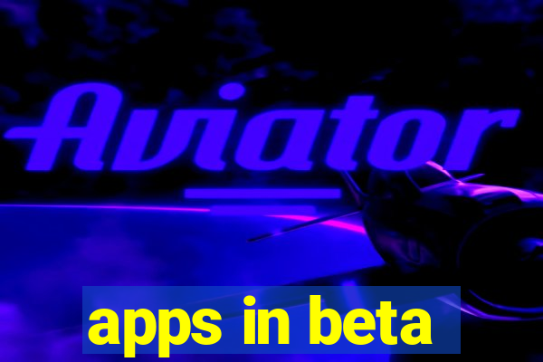 apps in beta