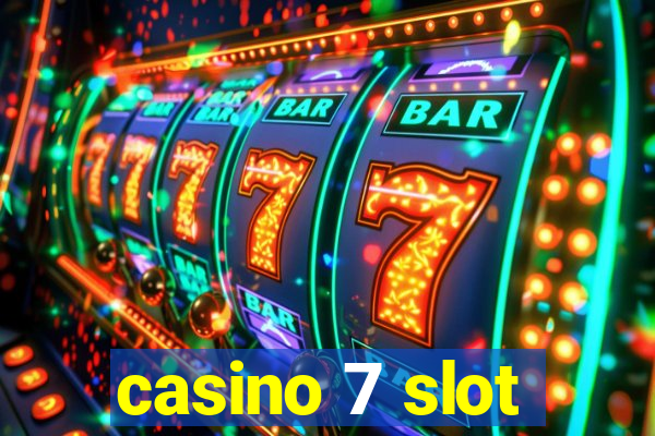 casino 7 slot