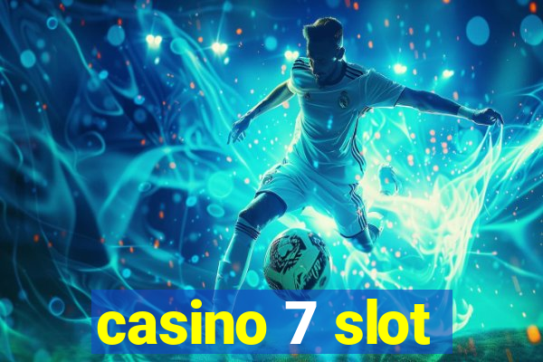 casino 7 slot