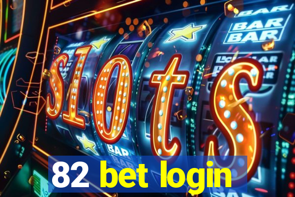 82 bet login