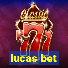 lucas bet