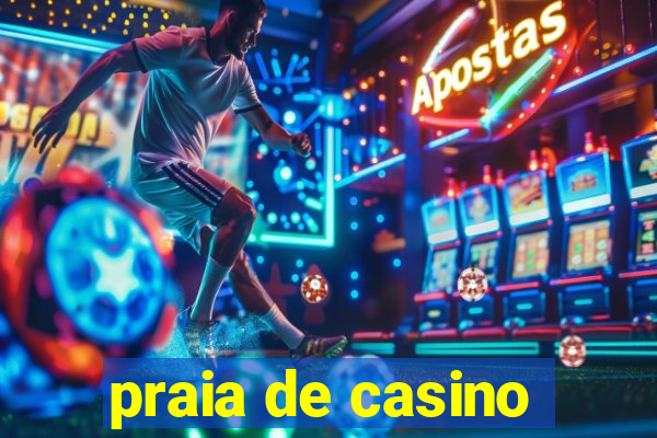 praia de casino