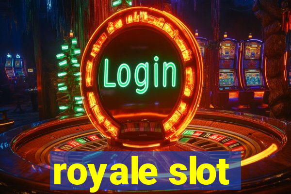 royale slot